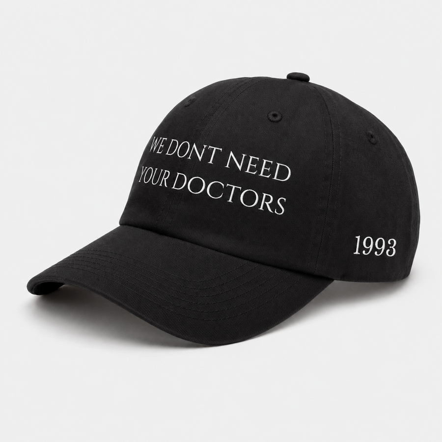 We Don't Need Your Doctors Cap
