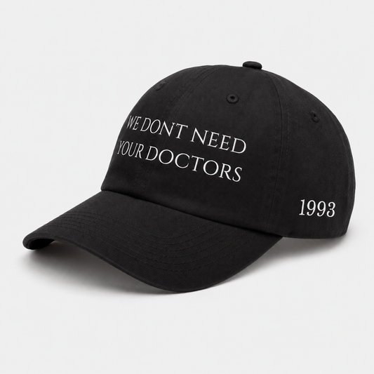 We Don't Need Your Doctors Cap